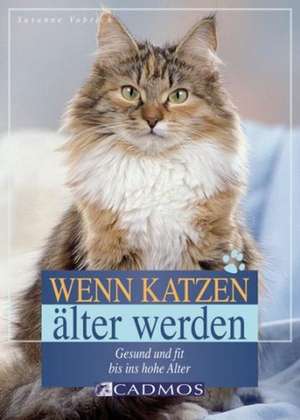 Wenn Katzen älter werden de Susanne Vorbrich