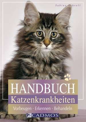 Handbuch Katzenkrankheiten de Sabine Schroll