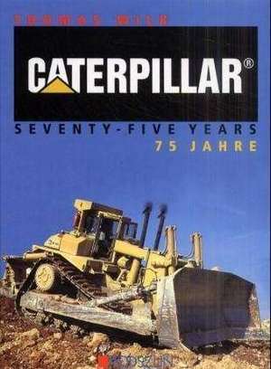 Caterpillar 75 Jahre de Thomas Wilk