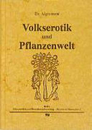 Volkserotik und Pflanzenwelt 1/2 de Aigremont