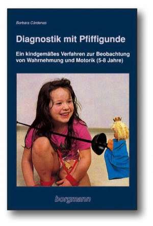 Diagnostik mit Pfiffigunde de Barbara Cardenas