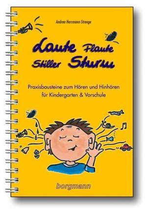 Laute Flaute - Stiller Sturm de Andrea Herrmann-Strenge