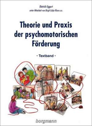 Theorie und Praxis der psychomotorischen Förderung. 2 Bände de Dietrich Eggert