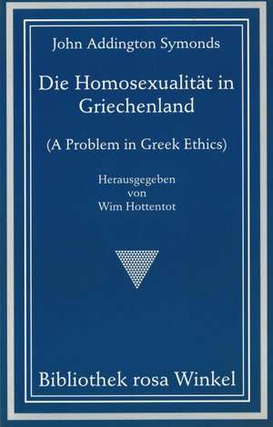 Die Homosexualität in Griechenland de John A Symonds