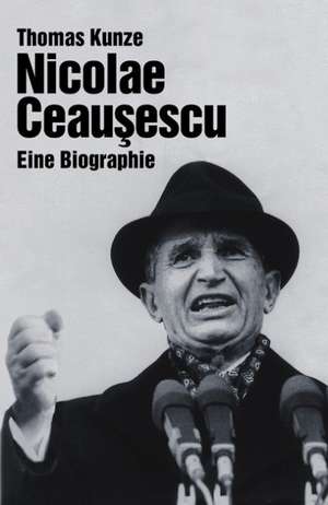 Nicolae Ceausescu de Thomas Kunze