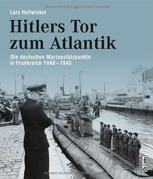 Hitlers Tor zum Atlantik de Lars Hellwinkel