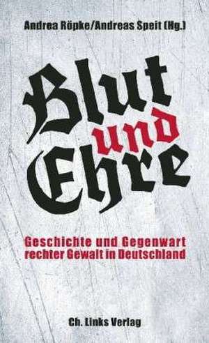 Blut und Ehre de Andrea Röpke