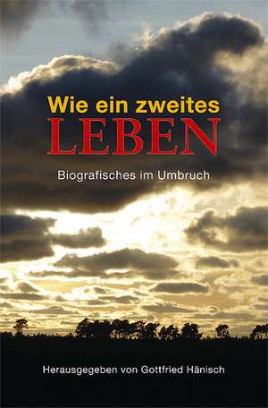 Wie ein zweites Leben de Gottfried Hänisch