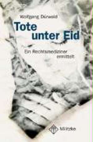 Tote unter Eid de Wolfgang Dürwald