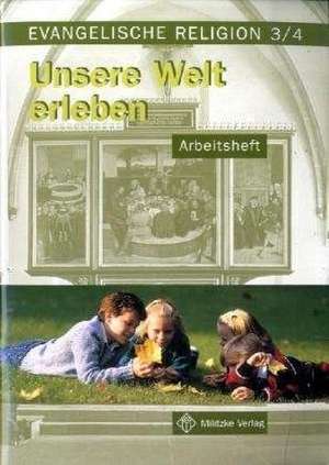 Evangelische Religion. Klassen 3/4. Unsere Welt erleben. Arbeitsheft. Mecklenburg-Vorpommern, Sachsen, Sachsen-Anhalt, Thüringen de Jana Paßler