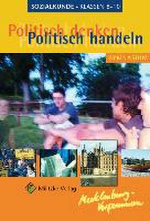 Politisch denken - politisch handeln. Lehrbuch. Landesausgabe Mecklenburg-Vorpommern - Sozialkunde de Carl Deichmann