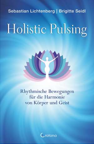 Holistic Pulsing de Sebastian Lichtenberg