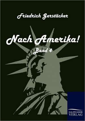 Nach Amerika! de Friedrich Gerstäcker
