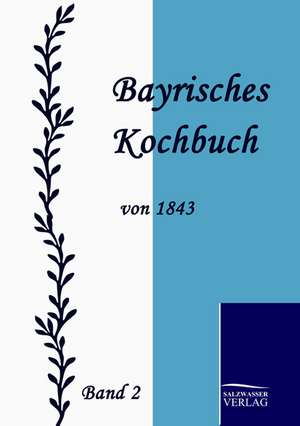 Bayrisches Kochbuch von 1843 de Maria Daisenberger