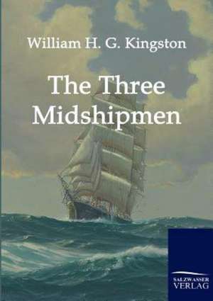 The Three Midshipmen de William H. G. Kingston