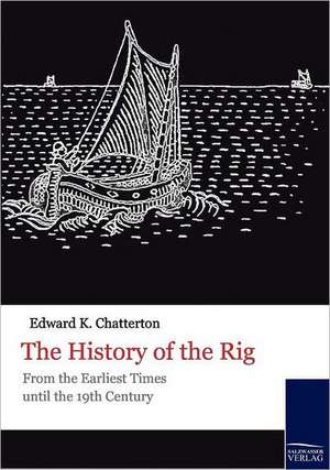 The History of the Rig de Edward K. Chatterton