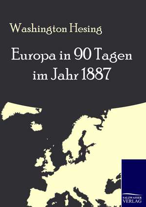 Europa in 90 Tagen im Jahr 1887 de Washington Hesing