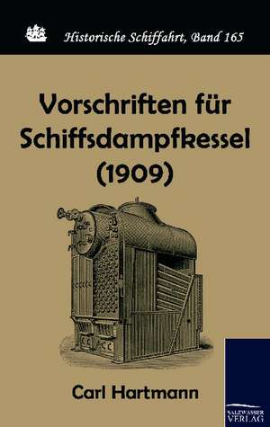 Vorschriften für Schiffsdampfkessel (1909) de Carl Hartmann