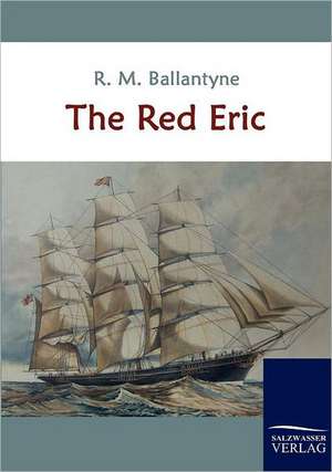 The Red Eric de R. M. Ballantyne