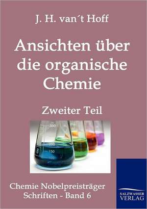 Ansichten über die organische Chemie de J. H. van't Hoff