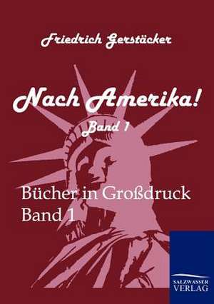 Nach Amerika! de Friedrich Gerstäcker