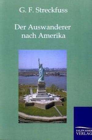 Der Auswanderer nach Amerika de G. F. Streckfuss