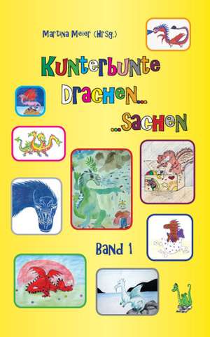 Kunterbunte Drachensachen Band 1