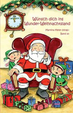 Wünsch dich ins Wunder-Weihnachtsland Band 10 de Martina Meier