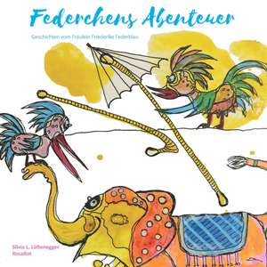 Federchens Abenteuer de Silvia L. Lüftenegger