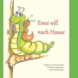 Gruber, I: Emsi will nach Hause