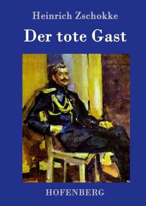 Der tote Gast de Heinrich Zschokke