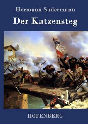 Der Katzensteg de Hermann Sudermann