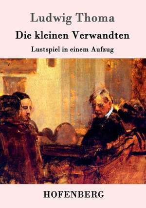 Die kleinen Verwandten de Ludwig Thoma