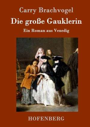 Die große Gauklerin de Carry Brachvogel