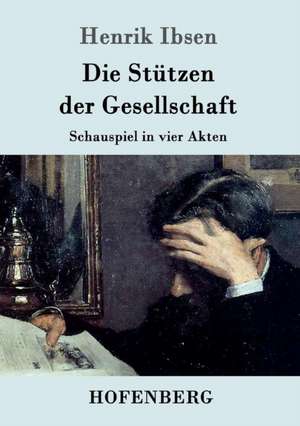 Die Stützen der Gesellschaft de Henrik Ibsen