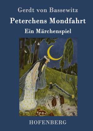 Peterchens Mondfahrt de Gerdt Von Bassewitz