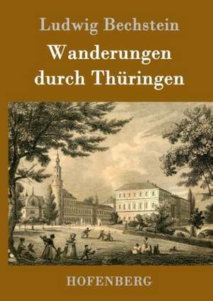 Wanderungen durch Thüringen de Ludwig Bechstein