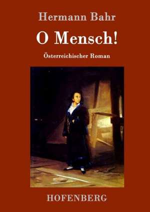 O Mensch! de Hermann Bahr