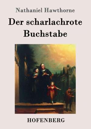 Der scharlachrote Buchstabe de Nathaniel Hawthorne