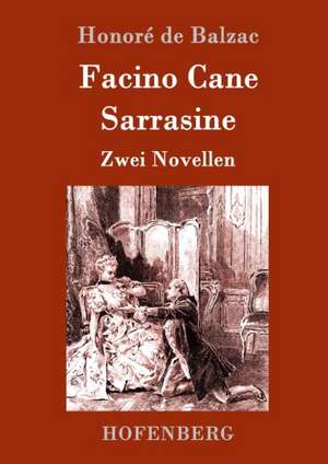 Facino Cane / Sarrasine de Honoré de Balzac