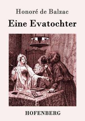 Eine Evatochter de Honoré de Balzac