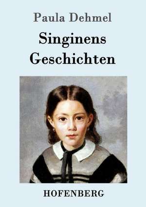 Singinens Geschichten de Paula Dehmel