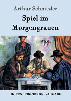 Spiel im Morgengrauen de Arthur Schnitzler