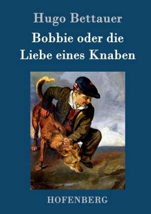 Bobbie oder die Liebe eines Knaben de Hugo Bettauer