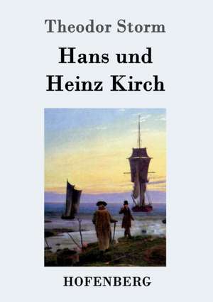 Hans und Heinz Kirch de Theodor Storm