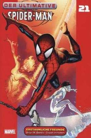 Der Ultimative Spider-Man 21 - Erstaunliche Freunde de Brian Michael Bendis