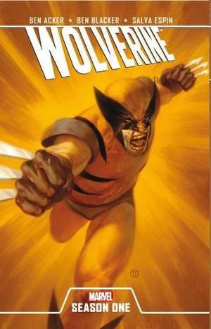 Wolverine: Season One de Ben Acker