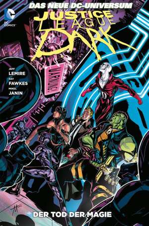 Justice League Dark 03: Der Tod der Magie de Jeff Lemire