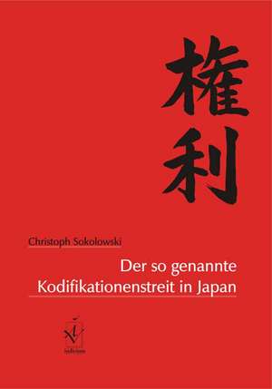 Der so genannte Kodifikationenstreit in Japan de Christoph Sokolowski