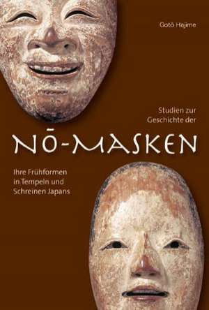 Studien zur Geschichte der No-Masken de Hajime Goto